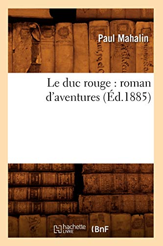 9782012686687: Le duc rouge : roman d'aventures (d.1885)