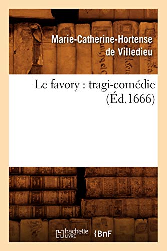 Beispielbild fr Le Favory: Tragi-Comdie (d.1666) (Litterature) (French Edition) zum Verkauf von Books Unplugged