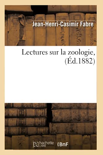Imagen de archivo de Lectures Sur La Zoologie, (d.1882) (Sciences) (French Edition) a la venta por Lucky's Textbooks