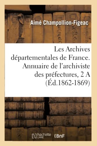 Imagen de archivo de Archives Dpartementales de France. Annuaire de l'Archiviste Des Prfectures, 8me Ed. (1868-1869) (Sciences Sociales) (French Edition) a la venta por Lucky's Textbooks