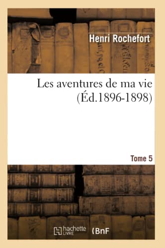 Imagen de archivo de Les aventures de ma vie. Tome 5 (Ed.1896-1898) a la venta por Chiron Media