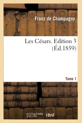 Imagen de archivo de Les Csars Edition 3, Tome 1 d1859 Histoire a la venta por PBShop.store US