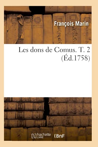 Stock image for Les Dons de Comus. T. 2 (d.1758) (Savoirs Et Traditions) (French Edition) for sale by Books Unplugged