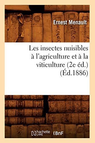 Beispielbild fr Les Insectes Nuisibles  l'Agriculture Et  La Viticulture (2e d.) (d.1886) (Sciences) (French Edition) zum Verkauf von Lucky's Textbooks