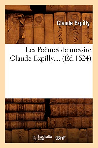 Stock image for Les Pomes de messire Claude Expilly d1624 Litterature for sale by PBShop.store US