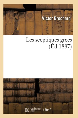 Imagen de archivo de Les Sceptiques Grecs (d.1887) (Philosophie) (French Edition) a la venta por Lucky's Textbooks