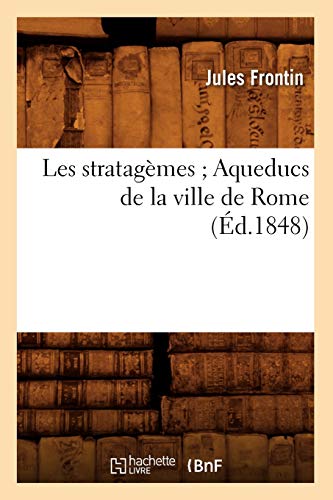 9782012698772: Les stratagmes Aqueducs de la ville de Rome (d.1848)