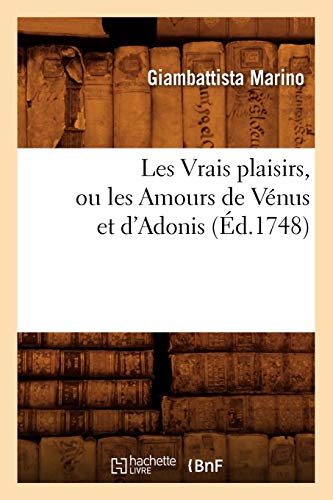 Stock image for Les Vrais plaisirs, ou les Amours de Vnus et d'Adonis d1748 Litterature for sale by PBShop.store US