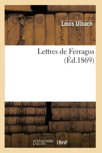 Imagen de archivo de Lettres de Ferragus d1869 Litterature a la venta por PBShop.store US