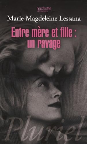 Beispielbild fr ENTRE MERE ET FILLE : UN RAVAGE zum Verkauf von LiLi - La Libert des Livres