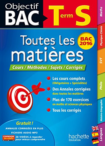 Imagen de archivo de Toutes Les Matires Terminale S : Cours, Mthodes, Sujets, Corrigs : Bac 2016 a la venta por RECYCLIVRE