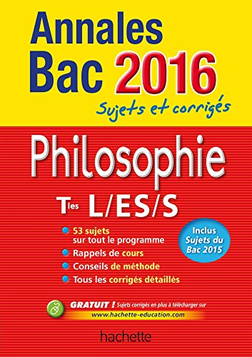 9782012708556: Annales 2016 Philo T. L,Es, S: Sujets et corrigs (Annales du Bac)
