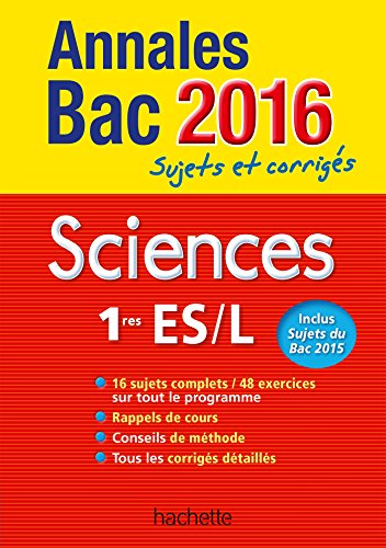 9782012708570: Annales 2016 Sciences 1Res L/Es: Sujets et corrigs (Annales du Bac)