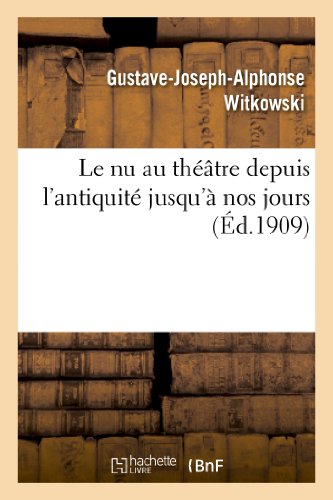 Imagen de archivo de Le NU Au Thtre Depuis l'Antiquit Jusqu' Nos Jours (Arts) (French Edition) a la venta por Lucky's Textbooks