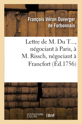 Stock image for Lettre de M. Du T., Ngociant  Paris,  M. Rissch, Ngociant  Francfort, Sur Les Ouvrages: Et Bijoux d'Or Et d'Argent (Arts) (French Edition) for sale by Lucky's Textbooks