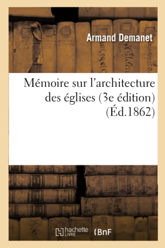 Beispielbild fr Mmoire Sur l'Architecture Des glises (3e dition) (Arts) (French Edition) zum Verkauf von Lucky's Textbooks