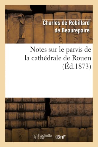 9782012741089: Notes sur le parvis de la cathdrale de Rouen