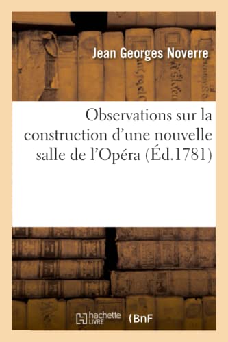 Stock image for Observations Sur La Construction d'Une Nouvelle Salle de l'Opra (Arts) (French Edition) for sale by Lucky's Textbooks