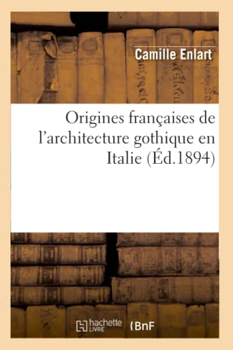 Imagen de archivo de Origines franaises de l'architecture gothique en Italie Arts a la venta por PBShop.store US