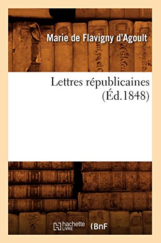 Stock image for Lettres Rpublicaines (d.1848) (Histoire) (French Edition) for sale by Lucky's Textbooks