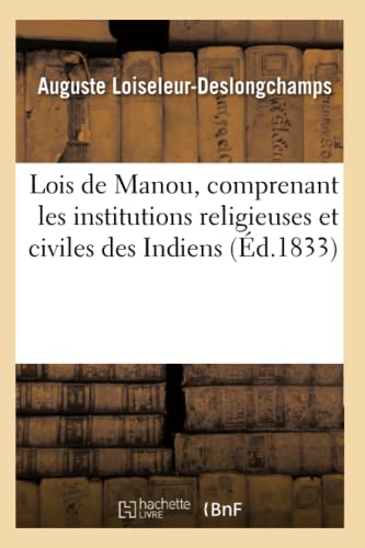 Stock image for Lois de Manou, Comprenant Les Institutions Religieuses Et Civiles Des Indiens (d.1833) (Sciences Sociales) (French Edition) for sale by Books Unplugged