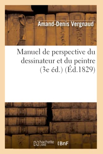 Stock image for Manuel de perspective du dessinateur et du peintre 3e d d1829 Arts for sale by PBShop.store US