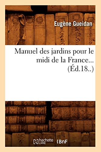 Beispielbild fr Manuel des jardins pour le midi de la France ( d.18.) (Sciences) zum Verkauf von WorldofBooks