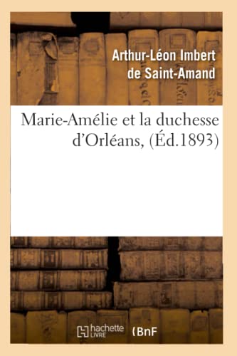 Stock image for MarieAmlie et la duchesse d'Orlans , d1893 Histoire for sale by PBShop.store US
