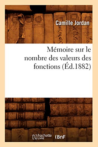 Beispielbild fr Mmoire Sur Le Nombre Des Valeurs Des Fonctions (d.1882) (Sciences) (French Edition) zum Verkauf von Lucky's Textbooks