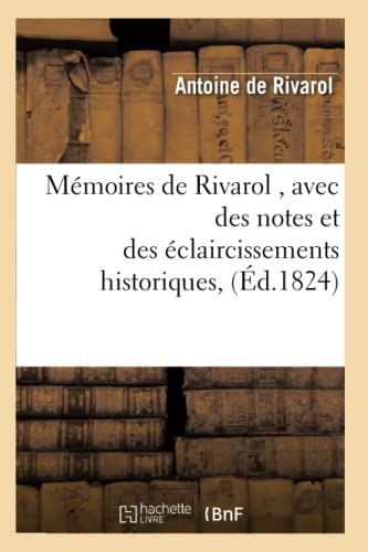 Imagen de archivo de Mmoires de Rivarol, Avec Des Notes Et Des claircissements Historiques, (d.1824) (Histoire) (French Edition) a la venta por Lucky's Textbooks