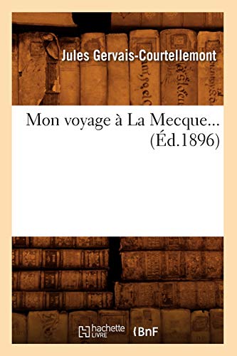 9782012752504: Mon Voyage  La Mecque (d.1896) (Histoire) (French Edition)