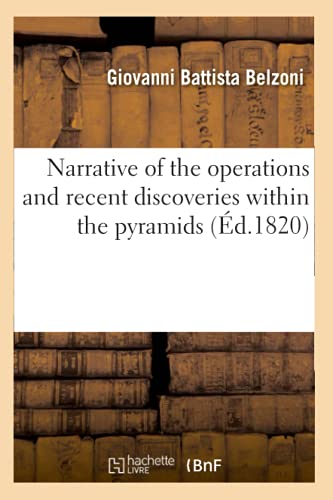 9782012753044: Narrative of the operations and recent discoveries within the pyramids (d.1820) (Histoire)