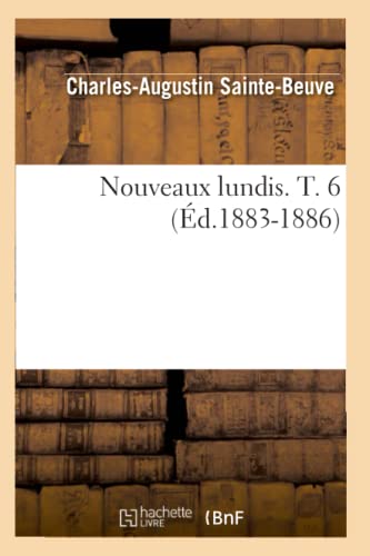 Beispielbild fr Nouveaux lundis. T. 6 ( d.1883-1886) (Litterature) zum Verkauf von WorldofBooks