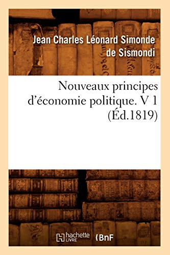Imagen de archivo de Nouveaux principes d'economie politique. V 1 (Ed.1819) a la venta por Chiron Media