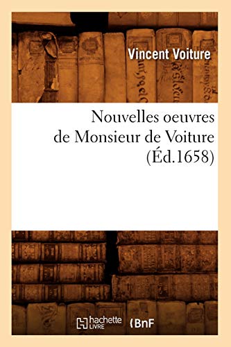 Imagen de archivo de Nouvelles oeuvres de Monsieur de Voiture d1658 Litterature a la venta por PBShop.store US