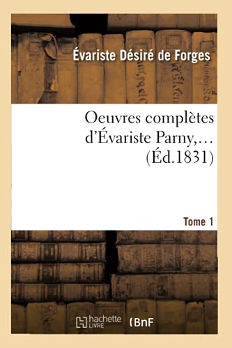 Imagen de archivo de Oeuvres Compltes d'variste Parny. Tome 1 (d.1831) (Litterature) (French Edition) a la venta por Lucky's Textbooks