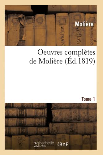 Stock image for Oeuvres compltes de Molire. Tome 1 (d.1819) for sale by medimops