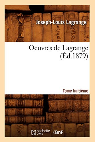 Beispielbild fr Oeuvres de Lagrange. Tome Huitieme (Ed.1879) zum Verkauf von moluna