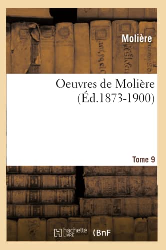 9782012759060: Oeuvres de Molire. Tome 9 (d.1873-1900)
