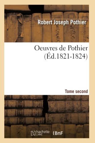 Stock image for Oeuvres de Pothier. Tome Second (d.1821-1824) (Sciences Sociales) (French Edition) for sale by Lucky's Textbooks