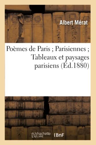 Stock image for Pomes de Paris Parisiennes Tableaux Et Paysages Parisiens (d.1880) (Litterature) (French Edition) for sale by Lucky's Textbooks