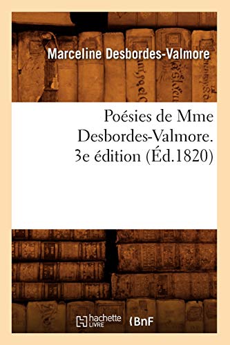 Beispielbild fr Posies de Mme Desbordes-Valmore. 3e dition (d.1820) zum Verkauf von Ammareal