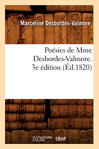 9782012763005: Posies de Mme Desbordes-Valmore. 3e dition (d.1820) (Littrature)
