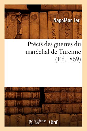 Beispielbild fr Prcis Des Guerres Du Marchal de Turenne (d.1869) (Histoire) (French Edition) zum Verkauf von Lucky's Textbooks