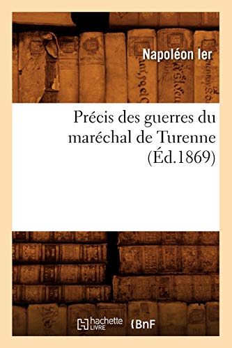Imagen de archivo de Prcis Des Guerres Du Marchal de Turenne (d.1869) (Histoire) (French Edition) a la venta por Lucky's Textbooks