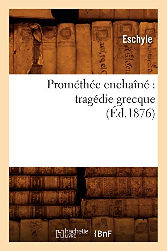 Beispielbild fr Promthe enchan : tragdie grecque (d.1876) zum Verkauf von medimops