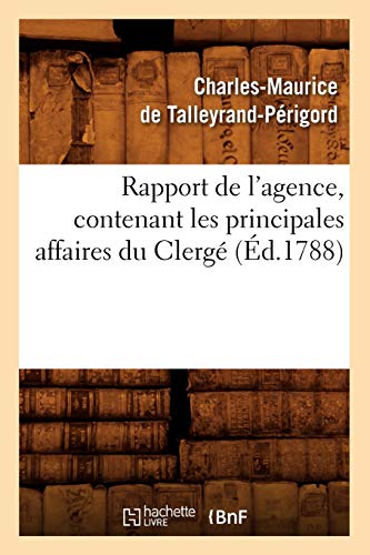 Imagen de archivo de Rapport de l'agence, contenant les principales affaires du Clerge (Ed.1788) a la venta por Chiron Media