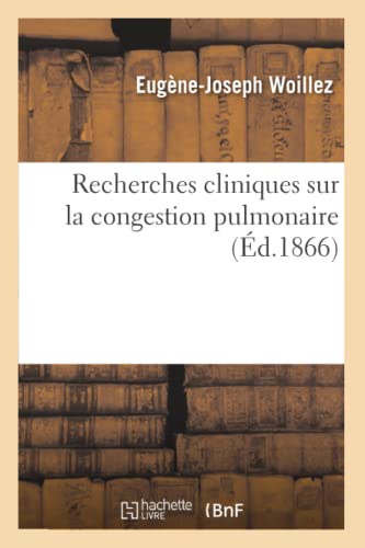 Imagen de archivo de Recherches Cliniques Sur La Congestion Pulmonaire (d.1866) (Sciences) (French Edition) a la venta por Lucky's Textbooks