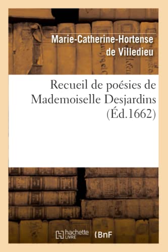 Beispielbild fr Recueil de Posies de Mademoiselle Desjardins (d.1662) (Litterature) (French Edition) zum Verkauf von Lucky's Textbooks