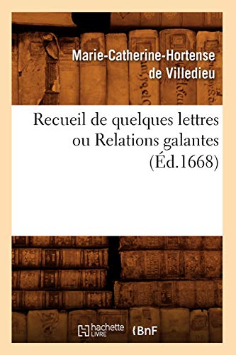 Beispielbild fr Recueil de Quelques Lettres Ou Relations Galantes (d.1668) (Litterature) (French Edition) zum Verkauf von Lucky's Textbooks